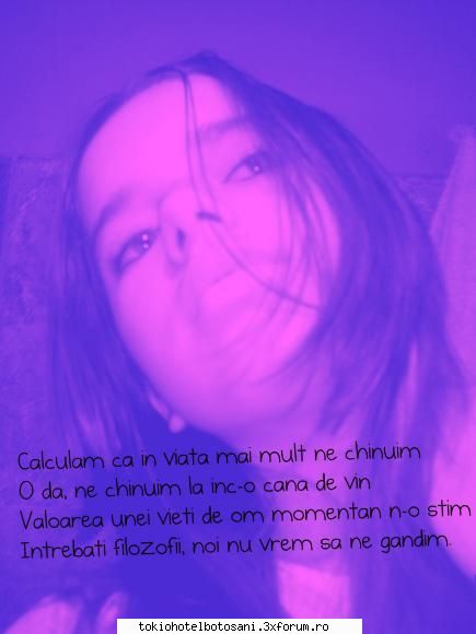 mai pun daca m-ati rugat frumos  :rotfl:  :rotfl:  cine mai este din botosani ?  :nebun:  :nebun: nu